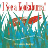 Title: I See a Kookaburra!: Discovering Animal Habitats Around the World, Author: Steve Jenkins