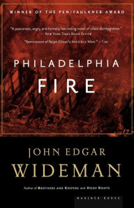 Title: Philadelphia Fire: A Novel, Author: John Edgar Wideman