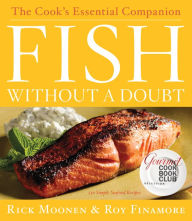 Title: Fish Without A Doubt: The Cook's Essential Companion, Author: Rick Moonen