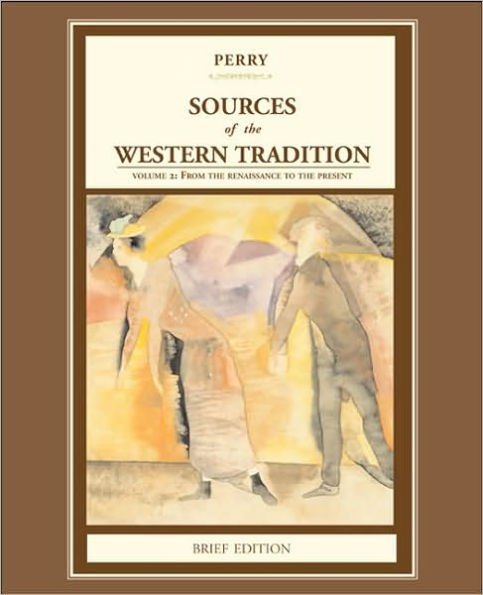 Sources of the Western Tradition: Volume 2: From the Rennaissance to the Present, Brief Edition / Edition 1