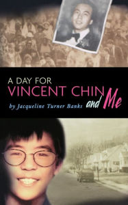 Title: A Day for Vincent Chin and Me, Author: Jacqueline Turner Banks