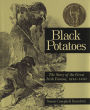 Alternative view 2 of Black Potatoes: The Story of the Great Irish Famine, 1845-1850