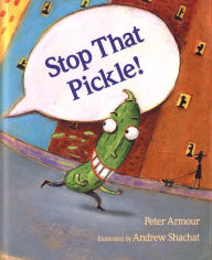 Title: Stop That Pickle!, Author: Peter Armour