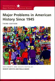 Title: Major Problems in American History Since 1945 / Edition 3, Author: Robert Griffith