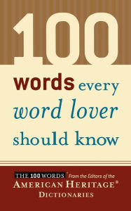 Title: 100 Words Every Word Lover Should Know, Author: American Heritage Publishing Staff