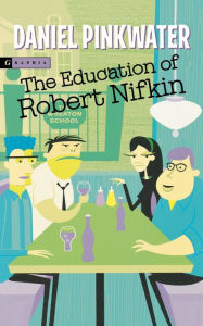 Title: The Education of Robert Nifkin, Author: Daniel Pinkwater