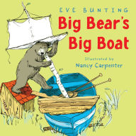 Title: Big Bear's Big Boat, Author: Eve Bunting