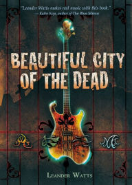 Title: Beautiful City of the Dead, Author: Leander Watts