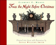 Title: 'Twas the Night Before Christmas: A Visit from St. Nicholas, Author: Jessie Willcox Smith