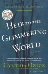 Title: Heir to the Glimmering World, Author: Cynthia Ozick