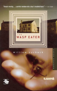 Title: The Wasp Eater, Author: William Lychack