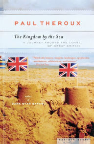 Title: The Kingdom By The Sea: A Journey Around the Coast of Great Britain, Author: Paul Theroux