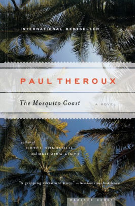 The Mosquito Coast by Paul Theroux, David Frampton, Paperback | Barnes ...