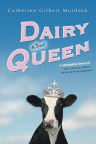 Title: Dairy Queen, Author: Catherine Gilbert Murdock