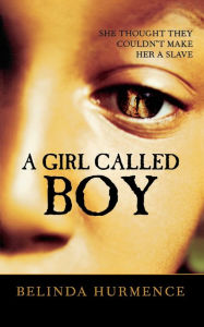 Title: A Girl Called Boy, Author: Belinda Hurmence