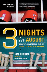 Title: Three Nights In August: Strategy, Heartbreak, and Joy Inside the Mind of a Manager, Author: Buzz Bissinger