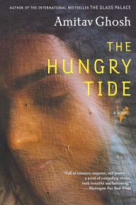 Title: The Hungry Tide: A Novel, Author: Amitav Ghosh