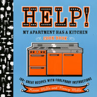 Title: Help! My Apartment Has a Kitchen Cookbook: 100 + Great Recipes with Foolproof Instructions, Author: Nancy Mills