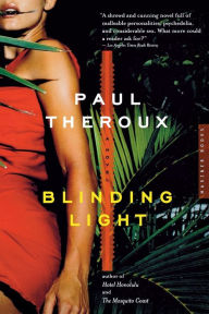 Title: Blinding Light: A Novel, Author: Paul Theroux