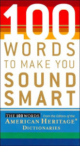 Title: 100 Words To Make You Sound Smart, Author: American Heritage Publishing Staff