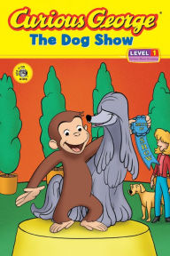 The Dog Show (Curious George Early Reader Series)