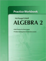 Title: McDougal Littell High School Math: Practice Workbook Algebra 2 / Edition 1, Author: Houghton Mifflin Harcourt