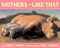 Title: Mothers Are Like That, Author: Carol Carrick