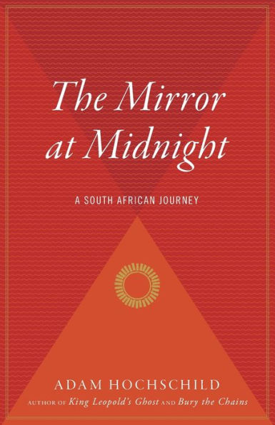 The Mirror At Midnight: A South African Journey