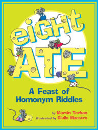Title: Eight Ate: A Feast of Homonym Riddles, Author: Marvin Terban