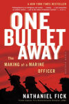 Alternative view 1 of One Bullet Away: The Making of a Marine Officer