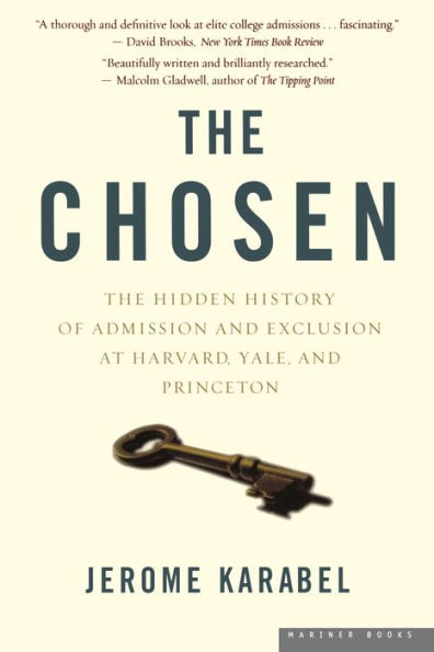 The Chosen: The Hidden History of Admission and Exclusion at Harvard, Yale, and Princeton