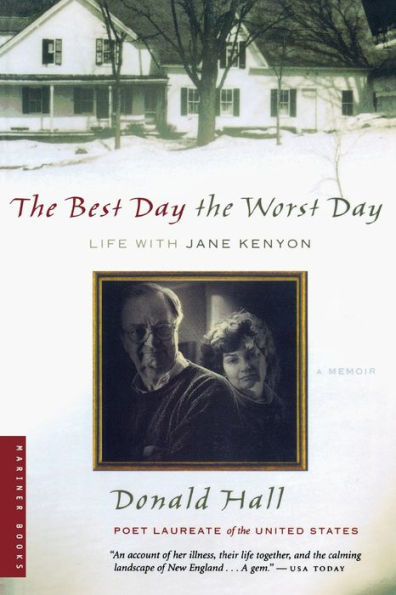 The Best Day the Worst Day: Life with Jane Kenyon