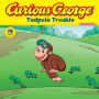 Curious George: Tadpole Trouble (Curious George Curious About Living Things Series)