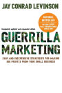 Guerrilla Marketing, 4th Edition: Easy and Inexpensive Strategies for Making Big Profits from Your SmallBusiness