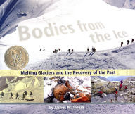 Title: Bodies from the Ice: Melting Glaciers and the Recovery of the Past, Author: James M. Deem
