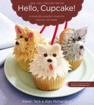 Title: Hello, Cupcake!: Irresistibly Playful Creations Anyone Can Make, Author: Karen Tack