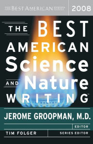 Title: The Best American Science and Nature Writing 2008, Author: Jerome Groopman