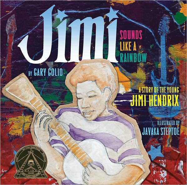 Jimi: Sounds Like a Rainbow: A Story of the Young Jimi Hendrix by Gary ...