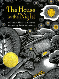 Title: The House in the Night: A Caldecott Award Winner, Author: Susan Marie Swanson