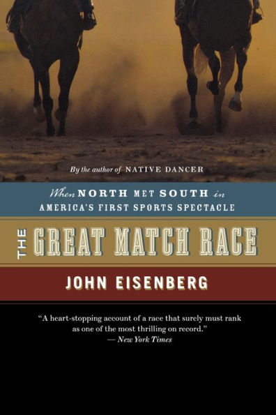 The Great Match Race: When North Met South in America's First Sports Spectacle