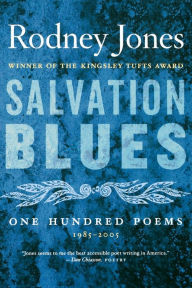 Title: Salvation Blues: One Hundred Poems 1985-2005, Author: Rodney Jones