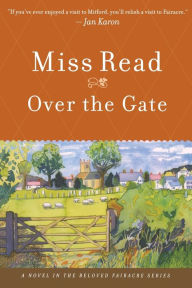Title: Over The Gate, Author: Miss Read