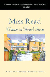 Title: Winter in Thrush Green, Author: Miss Read