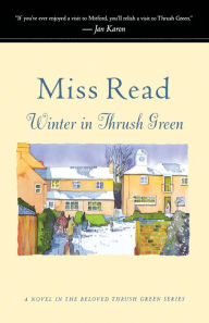 Title: Winter In Thrush Green, Author: Miss Read