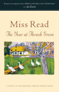 Title: The Year at Thrush Green, Author: Miss Read