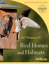 Title: Bird Homes and Habitats, Author: Bill Thompson III