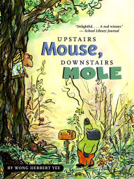 Title: Upstairs Mouse, Downstairs Mole (reader), Author: Wong Herbert Yee