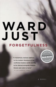 Title: Forgetfulness, Author: Ward Just