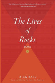 Title: The Lives Of Rocks, Author: Rick Bass
