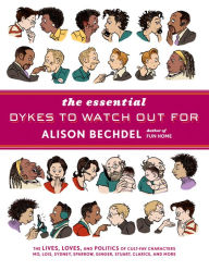 Title: The Essential Dykes to Watch Out For, Author: Alison Bechdel